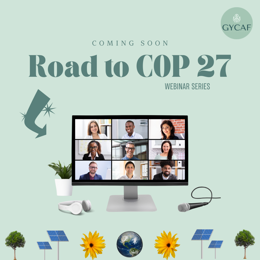 GYCAF ROAD TO COP 27 GYCAF Road to COP27 Webinar Series